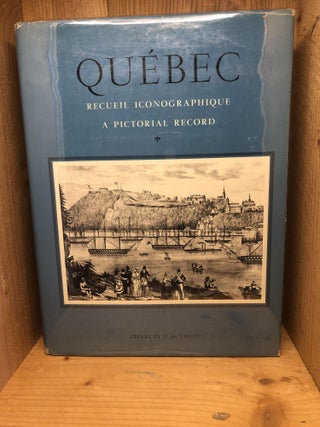 Item #001105 QUEBEC - Recueil Iconographique a Picture Record. Charles P. De Volpi