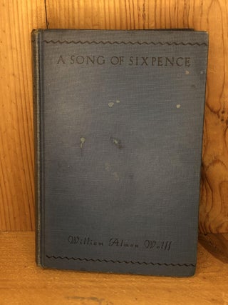 Item #001341 SONG OF SIXPENCE, A. William Almon Wolff