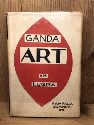 Item #002009 GANDA ART A Study of the Ganda Mentality with Respect to Possibilities of...
