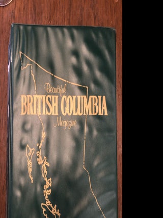 Item #002347 BEAUTIFUL BRITISH COLUMBIA, LAND OF NEW HORIZONS Volume 22, No. 3 and 4; Volume 23,...