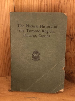 Item #002360 NATURAL HISTORY OF THE TORONTO REGION, ONTARIO, CANADA. J. H. Faull