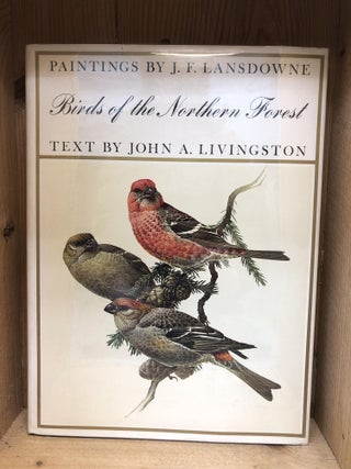 Item #002411 BIRDS OF THE NORTHERN FOREST. J. Fenwick Lansdowne, John A. Livingston