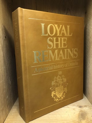 Loyal She Remains: A Pictorial History of Ontario
