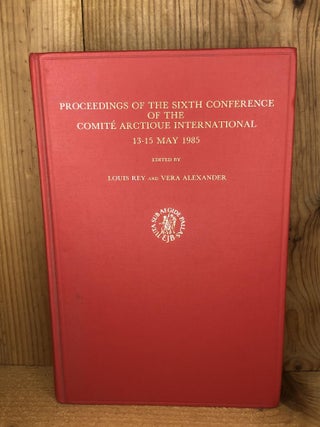 Item #002444 PROCEEDINGS OF THE SIXTH CONFERENCE OF THE COMITE ARTIQUE INTERNATIONAL 13-15 May...