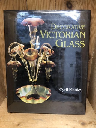 Item #002666 DECORATIVE VICTORIAN GLASS. Cyril Manley