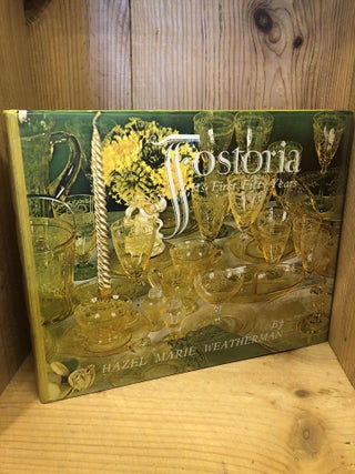 Item #002676 FOSTORIA, ITS FIRST FIFTY YEARS. Hazel Marie Weatherman