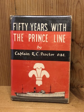 Item #002778 FIFTY YEARS WITH THE PRINCE LINE 1913-1963. Captain R. C. Proctor