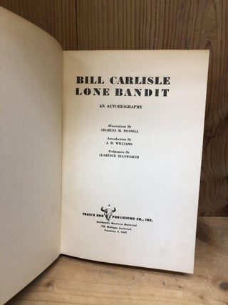BILL CARLISLE LONE BANDIT: AN AUTOBIOGRAPHY