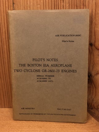 Item #002903 PILOT'S NOTES FOR THE BOSTON IIIA AEROPLANE TWO CYCLONE GR-2600-23 ENGINES Serial...