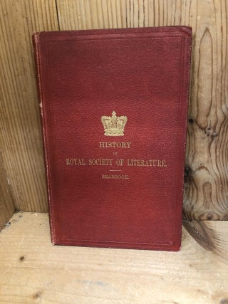 Item #002945 ROYAL SOCIETY OF LITERATURE OF THE UNITED KINGDOM a Brief Account of Its Origin and...