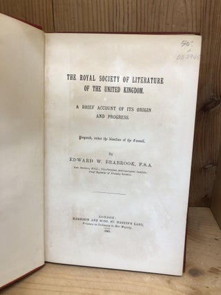 ROYAL SOCIETY OF LITERATURE OF THE UNITED KINGDOM a Brief Account of Its Origin and Progress