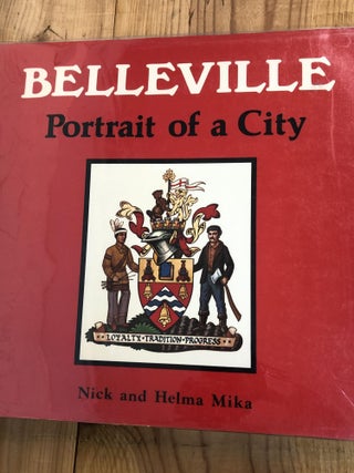 Item #003065 BELLEVILLE PORTRAIT OF A CITY. Nick and Helma Mika