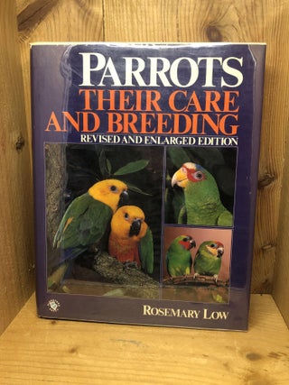 Item #003096 Parrots: Their Care and Breeding. Rosemary Low