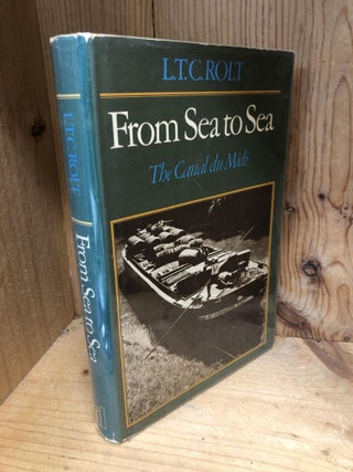 Item #003100 From Sea to Sea: The Canal du Midi. L. T. C. Rolt