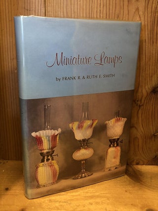 Item #003190 MINIATURE LAMPS. Ruth E Smith, Frank R., Smith
