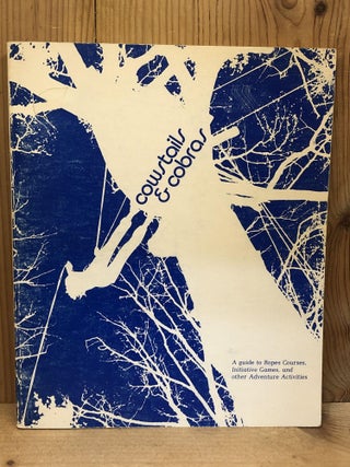 Item #003245 COWSTAILS & COBRAS a Guide to Ropes Courses, Initiative Games, and Other Adventure...