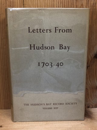 Item #003319 LETTERS FROM HUDSON BAY 1703-40. K. G. Davies