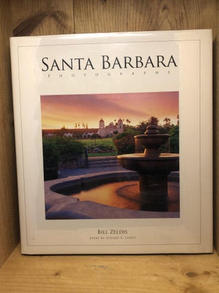 Item #003353 SANTA BARBARA PHOTOGRAPHY. Bill Zeldis, Stuart Light
