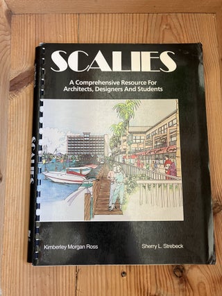 Item #003401 Scalies: A Comprehensive Resource for Architects, Designers, and Students. Kimberley...