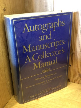 Item #003501 AUTOGRAPHS AND MANUSCRIPTS: A Collector's Manual. Edmund Berkeley, Jr