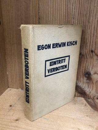 Item #003515 EINTRITT VERBOTEN. Egon Erwin Kisch