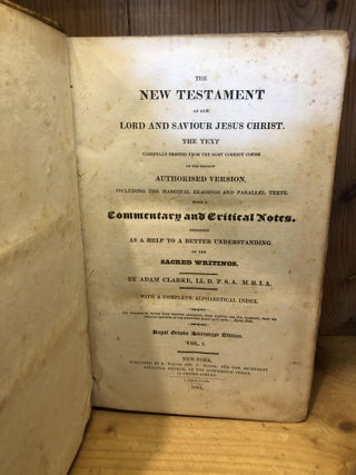 THE NEW TESTAMENT OF OUR LORD AND SAVIOUR JESUS CHRIST . With a Commentary and Critical Notes Designed to Help to a Better Understanding of the Sacred Writings - Volume V