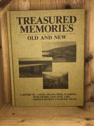 Item #003579 TREASURED MEMORIES OLD AND NEW, a History of Alces, Golata Creek, Flatrock, Pinto...