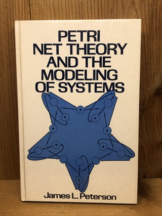 Item #003621 Petri Net Theory and the Modeling of Systems. James Lyle Peterson