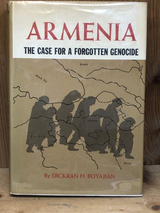 Item #003714 Armenia: The Case for a Forgotten Genocide. Dickran H. Boyajian