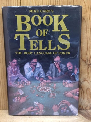 Item #004303 Mike Caro's Book of Tells: The Body Language of Poker. Mike Caro