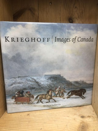 Item #004455 KRIEGHOFF: Images of Canada. Dennis Reid