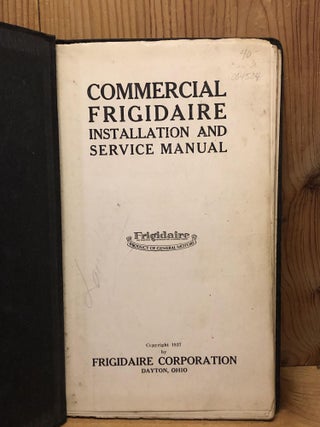 COMMERCIAL FRIGIDAIRE INSTALLATION AND SERVICE MANUAL 1927