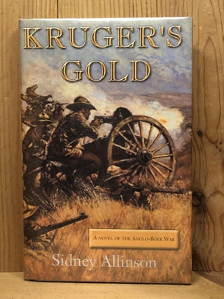 Item #004864 Kruger's Gold: A Novel of the Anglo-Boer War. Sidney Allinson