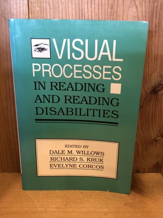 Item #004870 Visual Processes in Reading and Reading Disabilities. Dave M. Willows, Richard S....