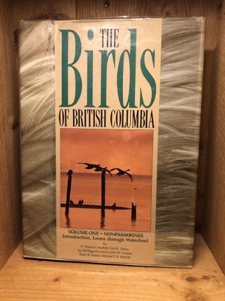 Item #004926 BIRDS OF BRITISH COLUMBIA - Vol 1 - Nonpasserines - Introductio, Loons Through...