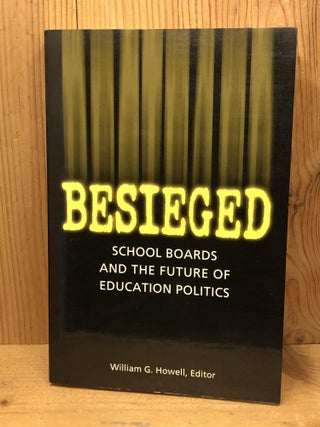 Item #004948 Besieged: School Boards and the Future of Education Politics