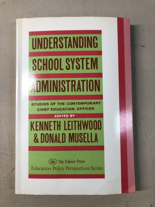 Item #004949 Understanding School System Administration: Studies of the Contemporary Chief...