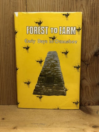 Item #005175 FOREST TO FARM, Early Days in Otonabee. D. Gayle Nelson