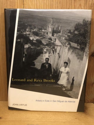 Item #005374 Leonard and Reva Brooks: Artists in Exile in San Miguel de Allende. John Virtue