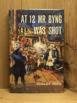 Item #005491 AT 12 MR BYNG WAS SHOT. Dudley Pope
