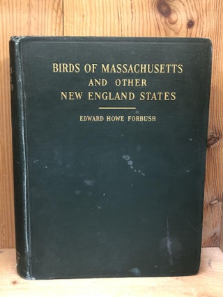Item #005500 BIRDS OF MASSACHUSETTS AND OTHER NEW ENGLAND STATES Vol. II. Edward Howe Forbush