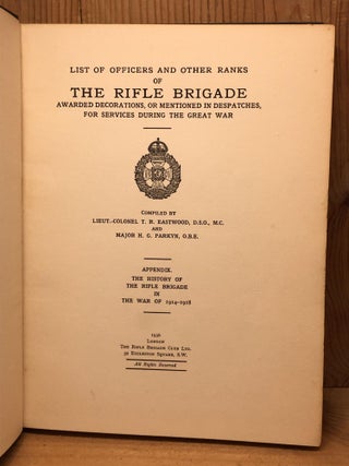 LIST OF OFFICERS AND OTHER RANK OF THE RIFLE BRIGADE Awarded Decorations, or Mentioned in Despatches, for Services During the Great War