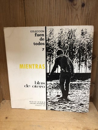 Item #005585 MIENTRAS. Blas De Otero
