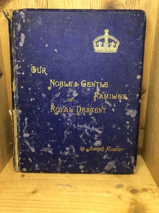 Item #005789 ROYAL LINEAGE OF OUR NOBLE AND GENTLE FAMILIES Together with Their Paternal...