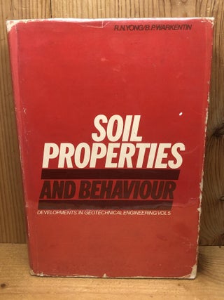 Item #005866 Soil properties and behaviour (Developments in geotechnical engineering). R. N. Yong