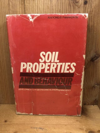 Item #005867 Soil properties and behaviour (Developments in geotechnical engineering). R. N. Yong