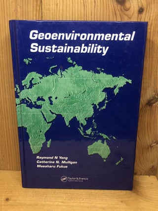 Item #005871 Geoenvironmental Sustainability. Raymond N. Yong, Masaharu, Fukue, Catherine N.,...