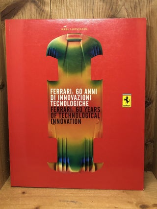 Item #006093 FERRARI: 60 ANNI DI INNOVAZIONI TECNOLOGIQUE - FERRARI: 60 YEARS OF TECHNOLOGICAL...
