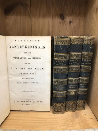 VOLLEDIGE AANTEEKENINGEN TOT DE VERTALING DES BIJBELS. Three Parts in Four Volumes