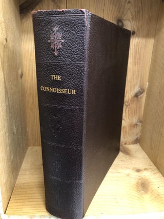 Item #006122 CONNOISSEUR, THE. An Illustrated Magazine for Collectors Volume XXXVI, No. 141...